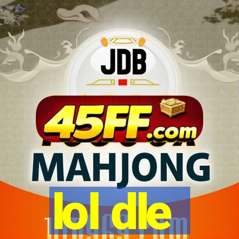 lol dle